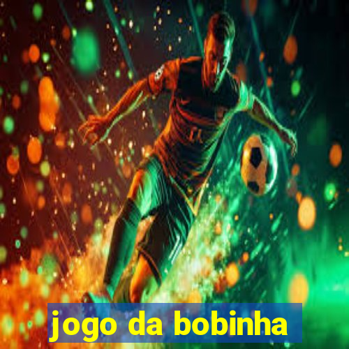 jogo da bobinha